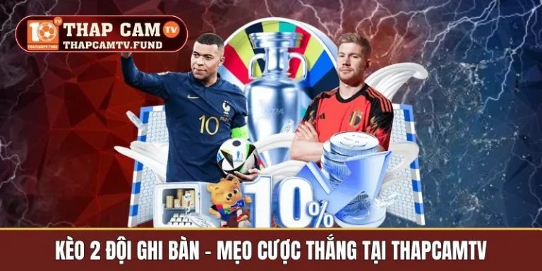 kèo 2 đội ghi bàn