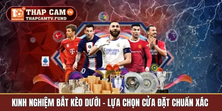 Kinh nghiệm bắt kèo dưới