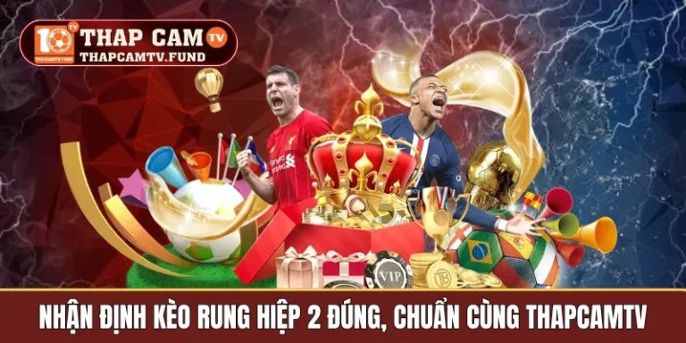 nhận định kèo rung hiệp 2